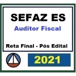 SEFAZ ES - Auditor Fiscal - (CERS 2021)  RETA FINAL